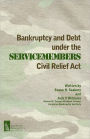 Bankruptcy and Debt under the Servicemembers Civil Relief Act