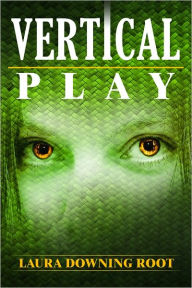 Title: Vertical Play, Author: Laura Root