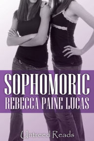 Title: Sophomoric, Author: Rebecca Paine Lucas