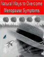 Natural Ways to Overcome Menopause Symptoms: Discover the Best Ways to Deal with Menopause