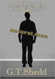 Title: Sermons to the Natural Man, Author: William G.T. Shedd