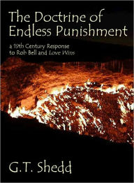 Title: The Doctrine of Endless Punishment: a 19th Century Response to Rob Bell and 