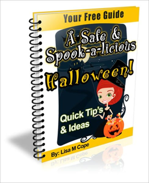 Fun And Wonderful Memories - A Safe And Spook-A-Licious Halloween! - Quick Tips And Ideas