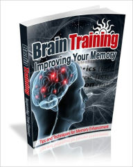 Title: Mentally Alert And Healthy - Brain Training - Tips And Techniques For Memory Enhancement, Author: Irwing