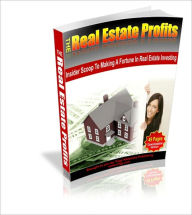 Title: The Real Estate Profits - Inside Scoop To Making A Fortune In Real Estate Investing, Author: Irwing