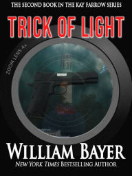 Title: Trick of Light - A Kay Farrow Novel, Author: William Bayer