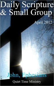 Title: Daily Scripture & Small Group (John/Ephesians) - April 2012, Author: Guy Youm