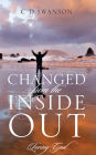 Changed From The Inside Out: Loving God