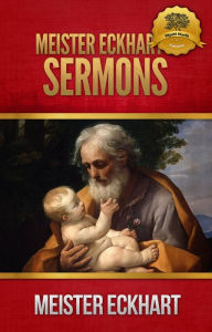 Title: Meister Eckhart's Sermons - Enhanced, Author: Meister Eckhart