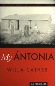 Title: My Ántonia: A Fiction and Literature, Gay/Lesbian Classic By Willa Cather! AAA+++, Author: Willa Cather