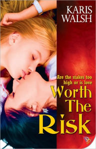 Title: Worth the Risk, Author: Karis Walsh