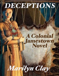 Title: Deceptions: A Jamestown Novel, Author: Marilyn Clay