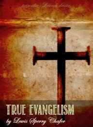 Title: True Evangelism, Author: Lewis Sperry Chafer