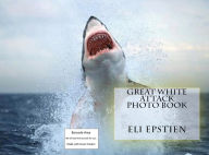 Title: Animals: Great White Attack Photo Book ( nature Children, amazing animals, cutest animals, baby animals, wild, forest, beast, animals ), Author: animals Epstien