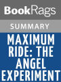 Maximum Ride: The Angel Experiment by James Patterson l Summary & Study Guide