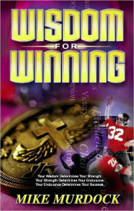 Title: Wisdom For Winning, Author: Mike Murdock