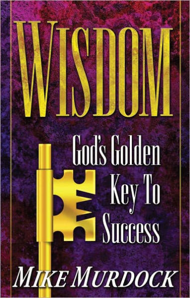 Wisdom - God's Golden Key To Success