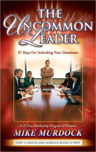 Title: The Uncommon Leader, Author: Mike Murdock