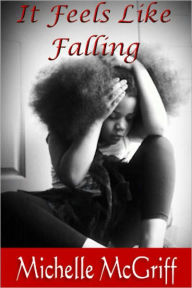 Title: It Feels Like Falling, Author: Michelle McGriff