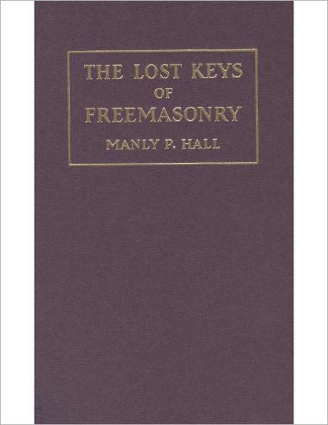 Lost Keys of Freemasonry or The Secret of Hiram Abiff