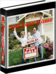 Title: Sell Your Home - The Best Tips For Selling Your Home Fast, Author: Robert Allenn