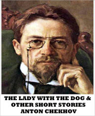 Title: The Lady With The Dog And Other Stories, Author: Anton Chekhov