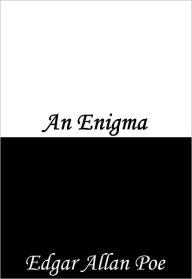 Title: An Enigma, Author: Edgar Allan Poe