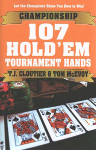 Title: Championship 107 Hold'em Tournament Hands, Author: Tom Mcevoy