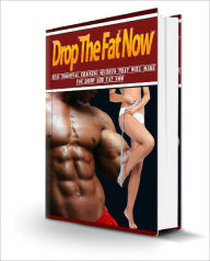 Title: Drop The Fat Now Discover The Real Strategies For Proper Weight Loss, Author: Lou Diamond