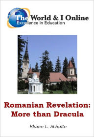 Title: Romanian Revelation: More than Dracula, Author: Elaine L. Schulte
