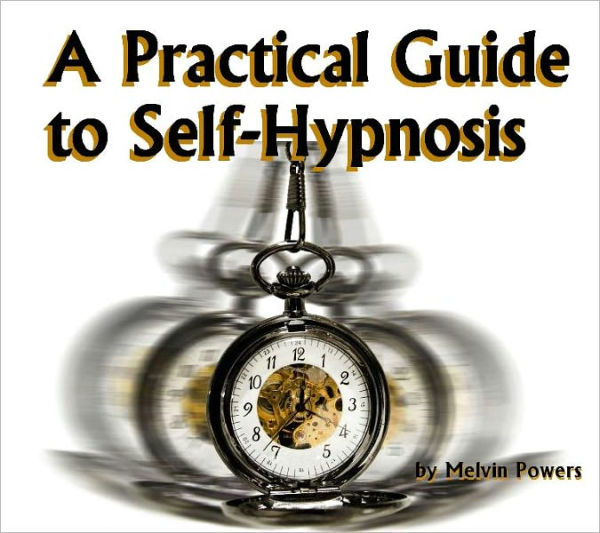 A Practical Guide to Self-Hypnosis (Illustrated)