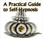 A Practical Guide to Self-Hypnosis (Illustrated)