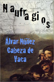 Title: Naufragios, Author: Alvar Nunez Cabeza de Vaca