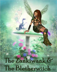 Title: The Zankiwank and The Bletherwitch (Illustrated), Author: S. J. Adair Fitzgerald