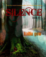 Title: Silence (Wicked Woods #4), Author: Kailin Gow