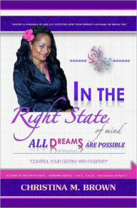 Title: In The Right State of Mind : All DREAMS Are Possible, Author: Christina M. Brown