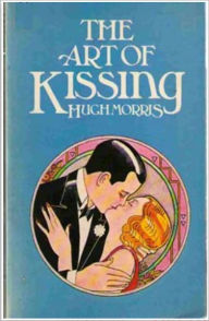 Title: THE ART OF KISSING: Different Kinds of Kisses, Why People Kiss, Why Kissing Is Pleasant, Approved Methods of Kissing, Kisses Are But Preludes to Love, Preparing for the Kiss, How to Approach a Girl, The Technique of Kissing, and more…, Author: HUGH MORRIS