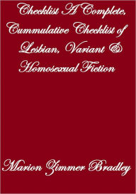 Title: Checklist A Complete, Cumulative Checklist Of Lesbian, Variant And Homosexual Fiction, Author: Marion Zimmer Bradley