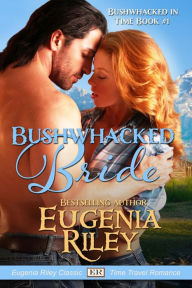 Title: BUSHWHACKED BRIDE, Author: Eugenia Riley