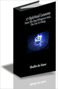 Title: 17 Spiritual Lessons From The Dog Whisperer, Author: Shafin de Zane