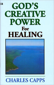 Title: God's Creative Power® for Healing, Author: Charles Capps
