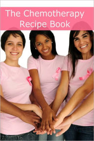 Title: The Chemotherapy Recipe Book: 250+ Quick and Easy Breakfast, Lunch, Dinner, Dessert and Snack Recipes for Patients Undergoing Chemotherapy, Author: Minute Help Guides