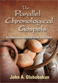 Title: The Parallel Chronoligical Gospels, Author: John Olubobokun