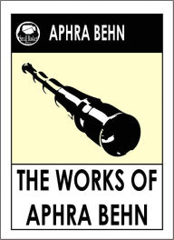 Title: The Works of Aphra Behn, Author: Aphra Behn