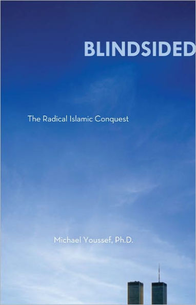 Blindsided: The Radical Islamic Conquest