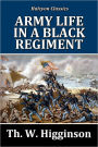 Army Life in a Black Regiment: The Story of the First South Carolina Volunteers