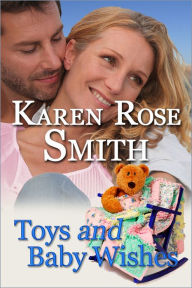 Title: Toys and Baby Wishes, Author: Karen Rose Smith