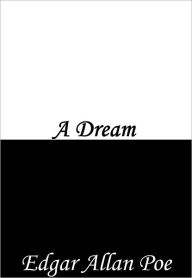 Title: A Dream, Author: Edgar Allan Poe