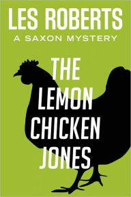 Title: The Lemon Chicken Jones: A Saxon Mystery (#6), Author: Les Roberts