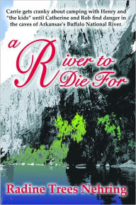 Title: A River to Die For, Author: Radine Trees Nehring